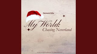 My World: Chasing Neverland (a capella)