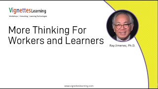 Microlearning Idea: Learning in the Workflow – More Thinking for Workers and Learners Microlearning Idea: Learning in the Workflow – More Thinking for Workers and Learners