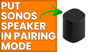 How To Put Sonos Speaker In Pairing Mode (How To Set Up And Use Sonos Speaker In Pairing Mode)