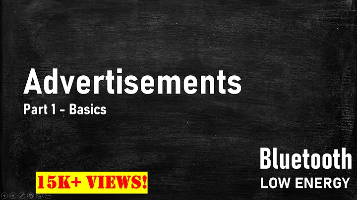 Introduction to BLE Advertisements - Part 1 (Bluetooth Low Energy)