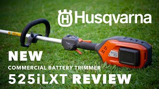 The New #husqvarna 525iLXT Review Commercial Battery Line Trimmer