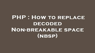 PHP : How to replace decoded Non-breakable space (nbsp)