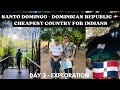 Day 2 - Explorations in Santo Domingo 🇩🇴 || Is it a cheap country to travel for Indians 😳?