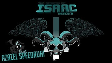 The Binding Of Isaac: Rebirth - Azazel Speedrun (13:00) (Hard Mode)