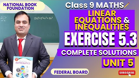 Exercise 5.3 Complete Solutions|Mathematics 9| Ch 5 Linear Equations and Inequalities | NBF| FBISE