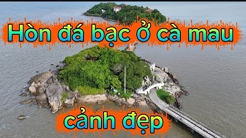 Hòn đá bạc ở cà mau cảnh đẹp 