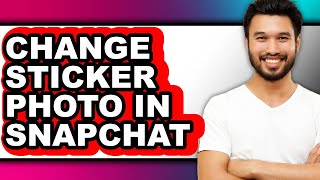 How to Change Sticker Photo in Snapchat (easy Method) screenshot 3