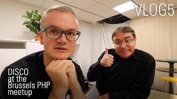 DISCO at the Brussel PHP meetup - VLOG 5