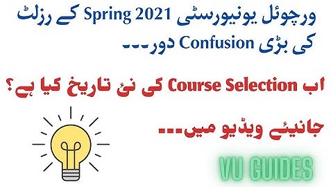 Virtual University Updated Course Selection// Result Confusion Resolved// VU Guides