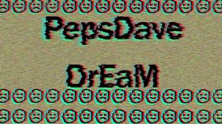 PepsDave - DrEaM  (Audio)