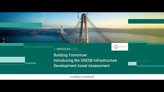 Building Tomorrow: Introducing the GRESB Infrastructure Development Asset Assessment