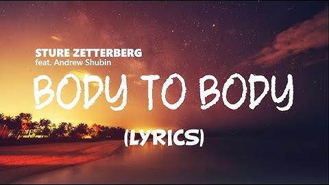 Thumbnail of Body to Body - Sture Zetterberg feat. Andrew Shubin | Lyrics / Lyric Video