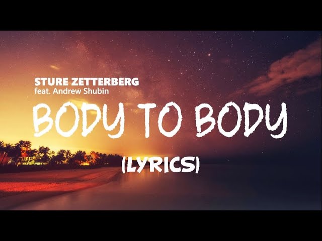 Body to Body - Sture Zetterberg feat. Andrew Shubin | Lyrics / Lyric Video class=