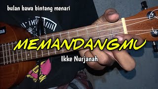 IKKE NURJANAH - MEMANDANGMU cover ukulele by Danu Apriyona