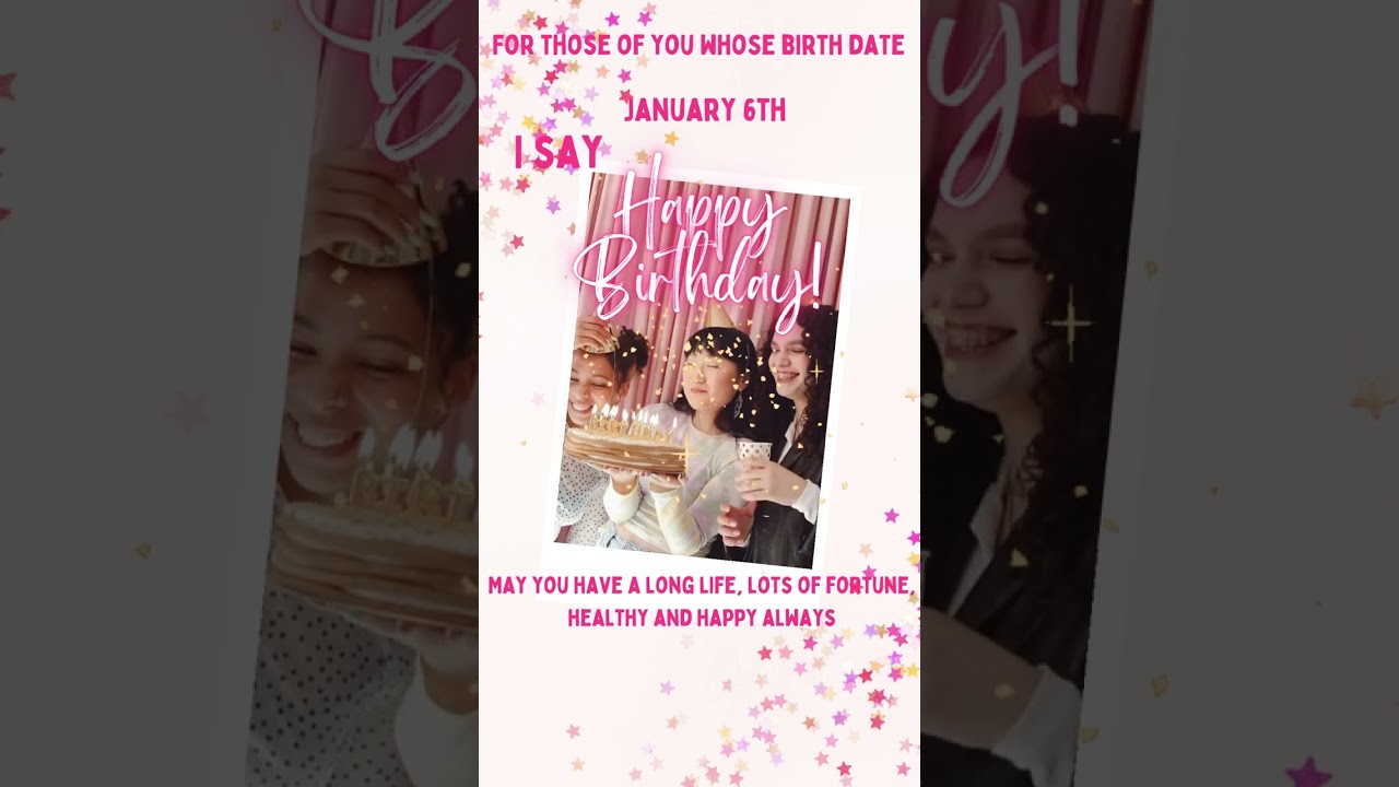 Happy Birthday on January 6th 