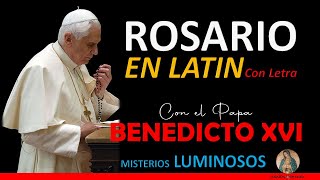 Rosario en Latín con el Papa Benedicto XVI  con LetraMisterios Luminosos (