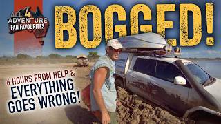 BOGGED! 6 hours from Help and EVERYTHING GOES WRONG!