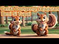 Cerita Dongeng Kejujuran Beni Si Tupai | Cerita Rakyat Dongeng Bahasa Indonesia | Cerita Nusantara