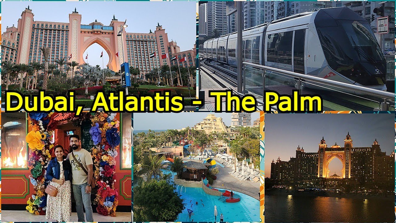 Dubai Atlantis - The Palm | Metro - Tram - Mono Rail Trip | Atlantis ...