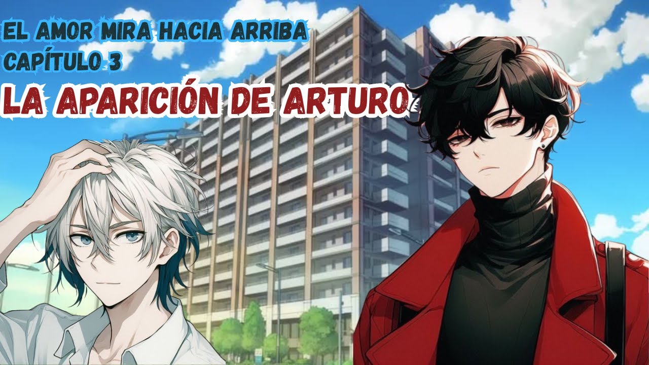 La aparición de Arturo | El amor mira hacia arriba Cap. 3 💙 | M4F | con 