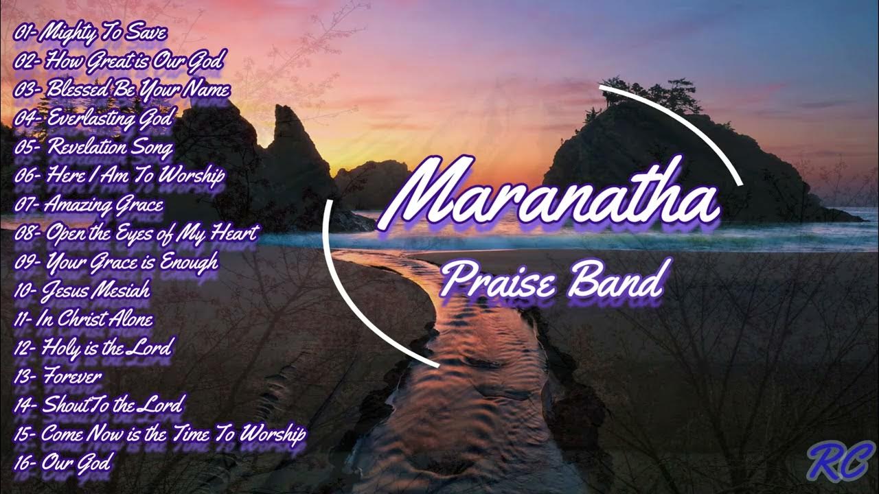 Maranatha Praise Band Praise And Worship Song Compilation YouTube maranatha-praise-band-praise-and-worship-song-compilation-youtube