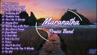 Maranatha Praise Band(Praise and Worship Song Compilation)