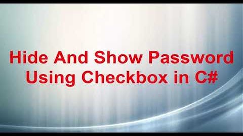 Hide And Show Password Using Checkbox in C#