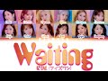 IZ*ONE (アイズワン) - Waiting [Color Coded Lyrics Kan|Rom|Eng]