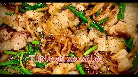 45- Thịt ba chỉ xào xá bấu món ăn đơn giản hao cơm | Huy Hân Vlog