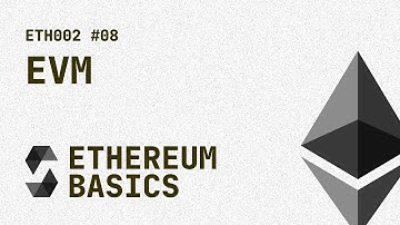 08. ETH002 - Ethereum Basics - EVM / Ethereum Virtual Machine