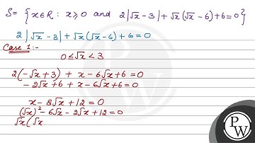 Let \[ S=\{x \in R: x \geq 0 \text { and } 2|\sqrt{x}-3|+\sqrt{x}(\sqrt{x}-6)+6=0\} \text {. } \...