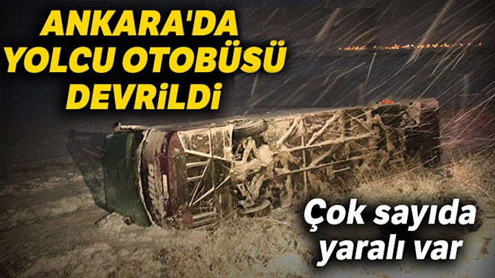 Ankara'da Yolcu Otobüsü Devrildi: 20 Yaralı