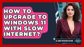 How To Upgrade To Windows 11 With Slow Internet? - All About Operating Systems