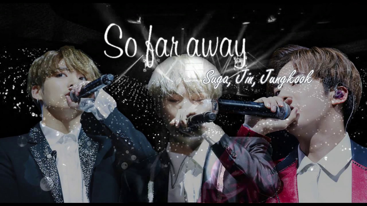 LYRICS_SO FAR AWAY- suga.jin.jungkook ver. - YouTube