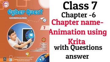 Class 7 ch-6 | Animation using Krita | Questions answer | cyber Quest computer | solution of book