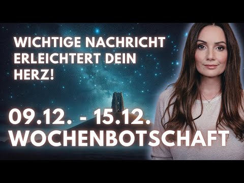 Wichtige Nachricht erleichtert dein Herz! 09.12. - 15.12. Wochenbotschaft Tarot Orakel