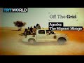 Off The Grid - Agadez, The Migrant Mirage