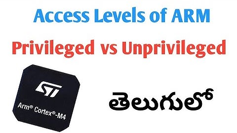 Access Levels of ARM Processor || Privileged & Unprivileged Access levels of processor