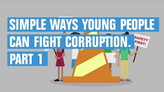 Simple ways young people can fight corruption. Part 1. | Transparency International