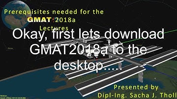 Prerequisites for the GMAT lecture of the course Advanced Space Dynamics (FH-Aachen, FB6)