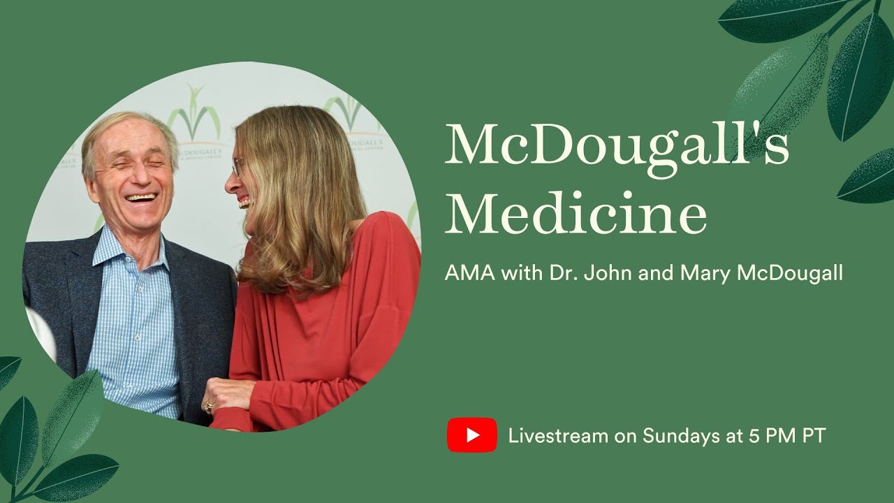 McDougall's Medicine AMA with Dr. John & Mary McDougall YouTube