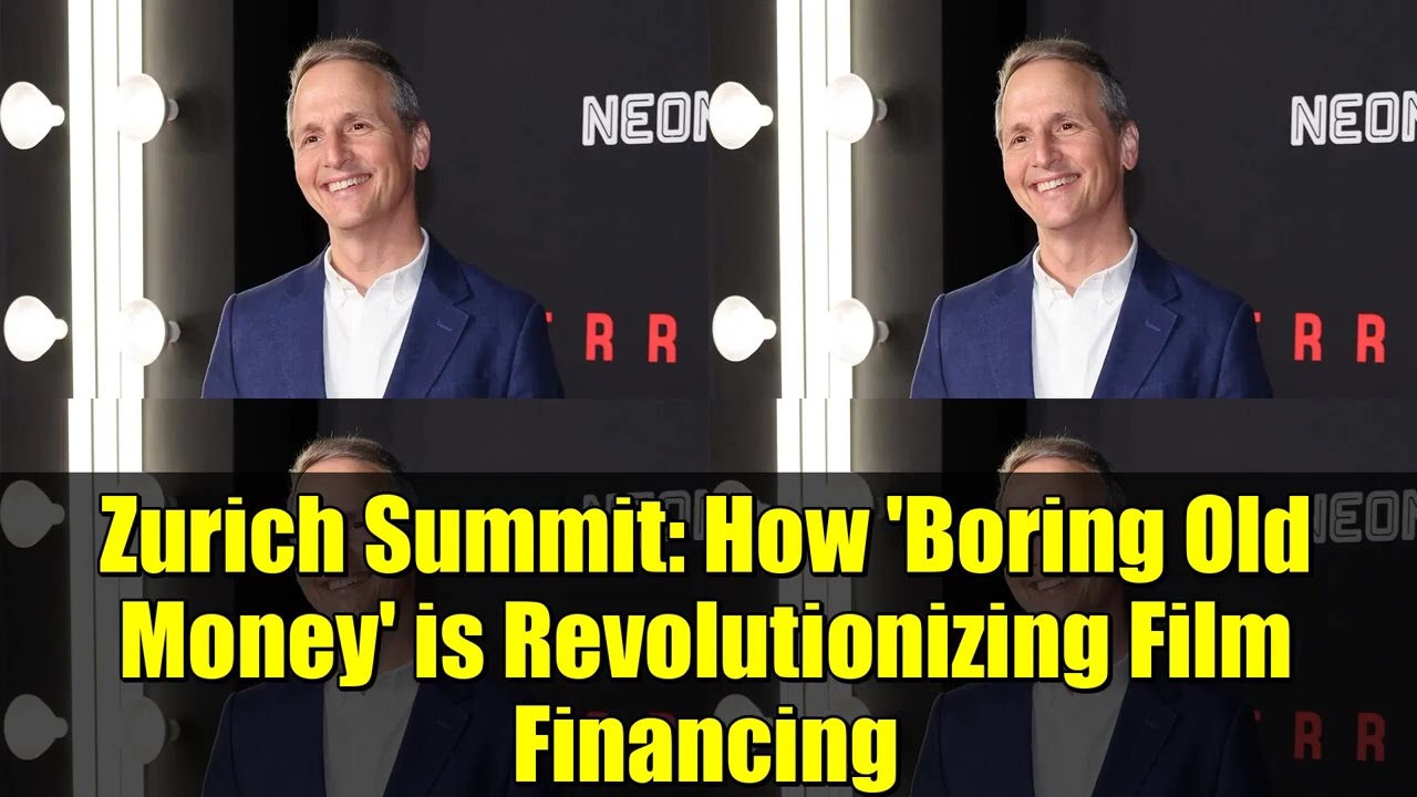 Цюрихский саммит: как «скучные старые деньги» меняют финансирование кино | Эксклюзивная информация