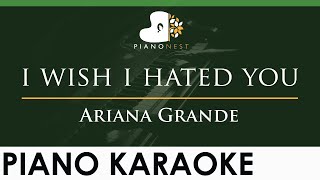 Ariana Grande - i wish i hated you - LOWER Key (Piano Karaoke Instrumental)