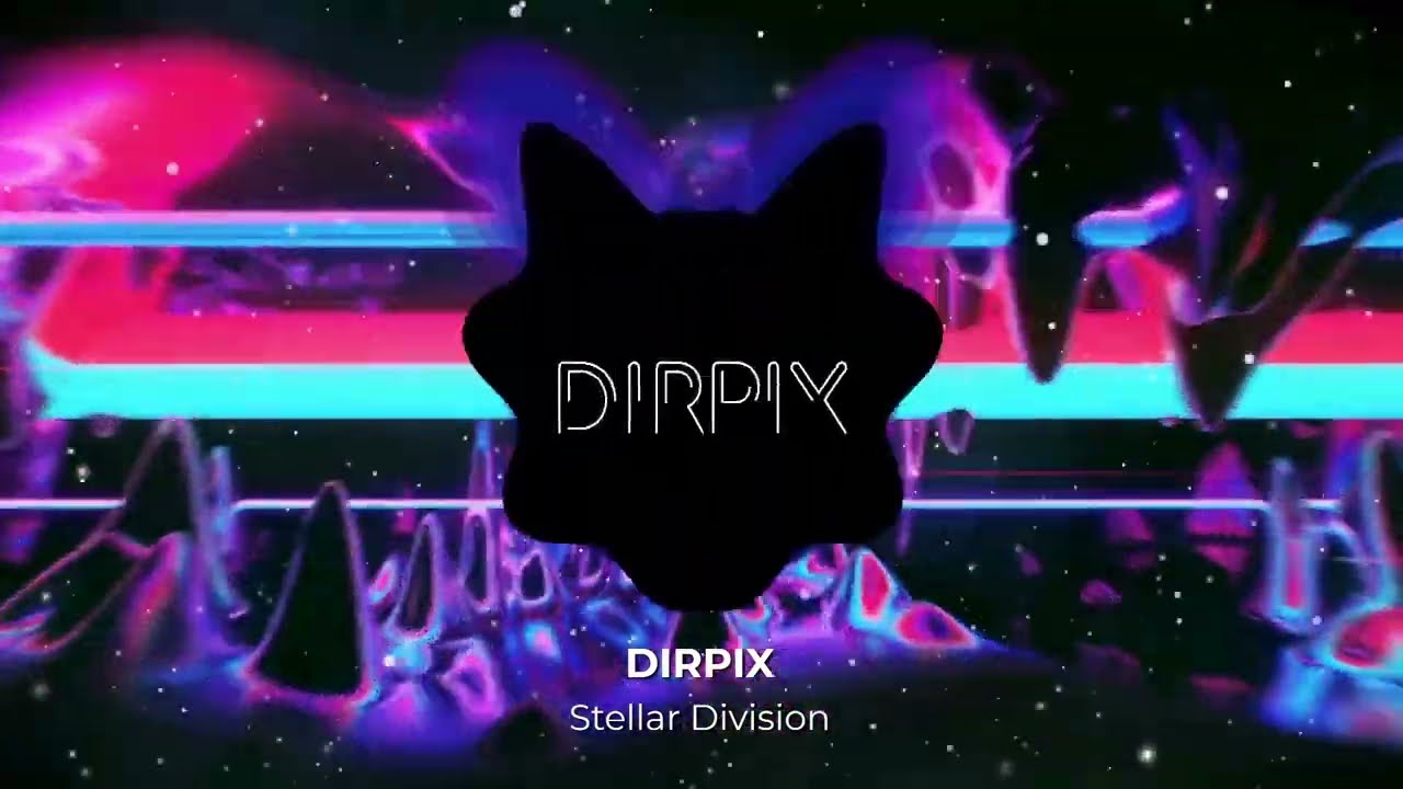 Watch DIRPIX - Stellar Division on YouTube Watch DIRPIX - Stellar Division on YouTube