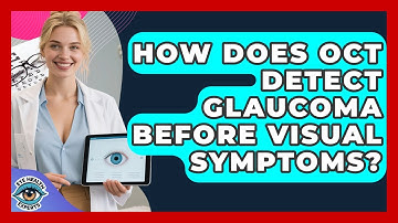 How Does OCT Detect Glaucoma Before Visual Symptoms? - Eye Health Experts