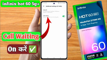 infinix hot 60, how to enable call waiting in infinix hot 60, infinix hot 60 me call waiting kaise