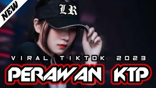 DJ PERAWAN KTP🤣🤣'FULL BASS_VIRAL TIKTOK_LEORA REMIX‼️