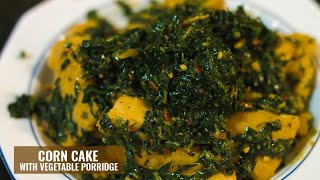 How to Cook Corn Cake with Vegetable Porridge | Usekwu Igbo