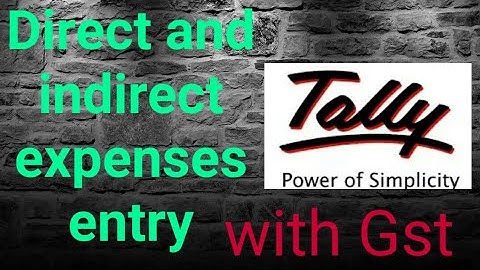 direct and indirect expenses gst entry ll tally erp 9