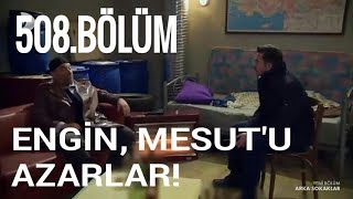 Arka Sokaklar 508. Bölüm Engin, Mesut'u Azarlar!